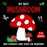 My First Mushroom High Contrast Baby Book For Newborns 0-12 Months