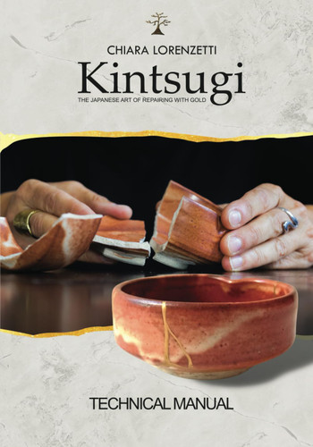 Kintsugi. The Japanese Art of Repairing with Gold