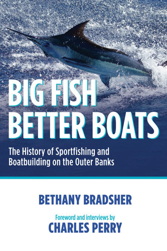 Big Fish Better Boats: The History of Sportfishing and Boatbuilding