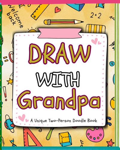 Draw with Grandpa: A Two-Person Doodle Book Drawing with Grandpa and