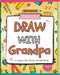 Draw with Grandpa: A Two-Person Doodle Book Drawing with Grandpa and