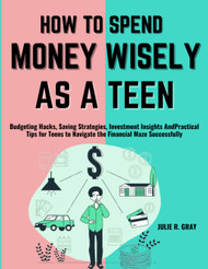 How to Spend Money Wisely As a Teen
