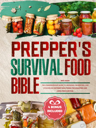 The Prepper's Survival Food Bible