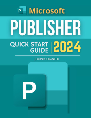 Microsoft Publisher Quick Start 2024 Guide