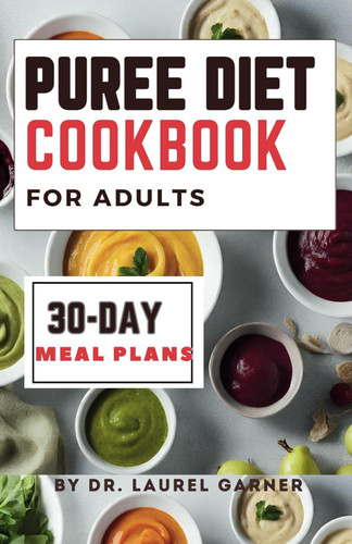 Puree diet Cookbook for Adults