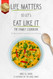 Life Matters So Let's Eat Like It The Family Cookbook: 62