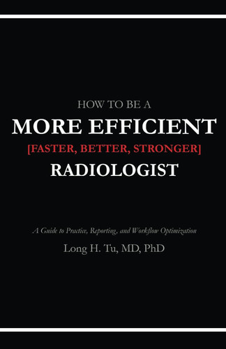 How to be a More Efficient Radiologist: A Guide to Practice Reporting