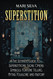 Superstition: The Ultimate Guide to Superstitions Signs Omens Symbols