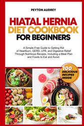 Hiatal Hernia Diet Cookbook for Beginners