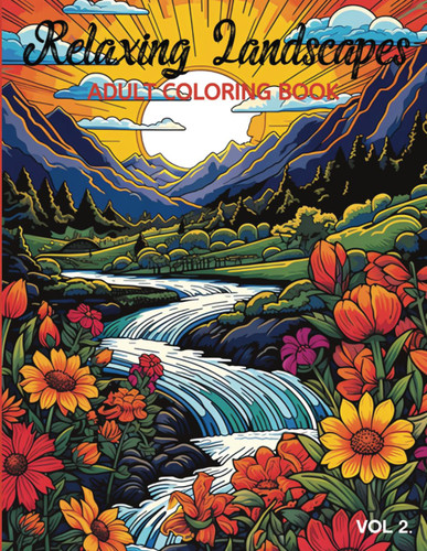 Relaxing Landscapes Adult Coloring Book Vol 2