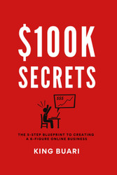$100K Secrets: The 5-Step Blueprint to Creating a 6-Figure Online
