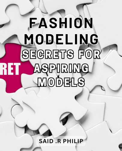 Fashion Modeling Secrets for Aspiring Models