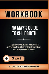 Workbook For Ina May's Guide To Childbirth