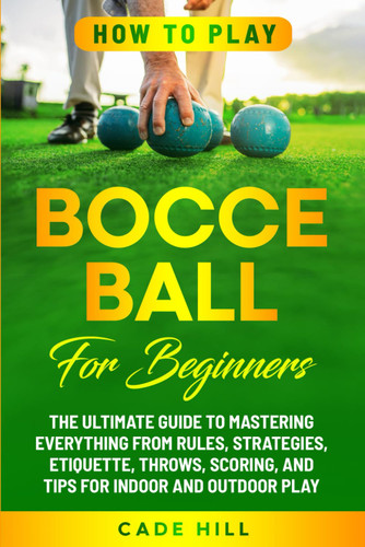 How to Play Bocce Ball for Beginners