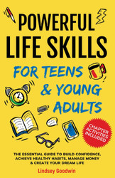 Powerful Life Skills For Teens & Young Adults