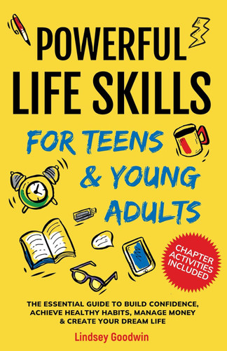 Powerful Life Skills For Teens & Young Adults