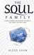 The Soul Family: a Guide to Karmic relationships Soulmates Soul