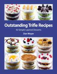 Outstanding Trifle Recipes: 42 Simple Layered Desserts