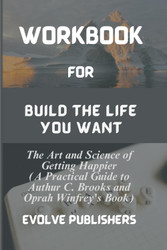 Workbook for Build The Life You Want