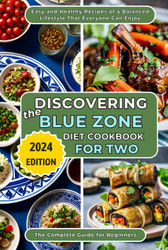 Discovering the Blue Zone Diet Cookbook for Two