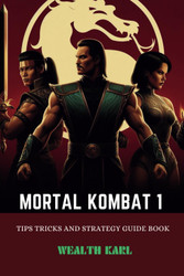 Mortal Kombat 1: Tips Tricks and Strategy Guide Book