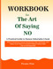 WORKBOOK for The Art Of Saying NO: A Practical Guide to Damon