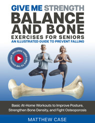Give Me Strength - Balance and Bone Exercises for Seniors An