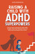 Raising a Child With ADHD Super Powers