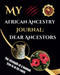 My African Ancestry Journal: Dear Ancestors