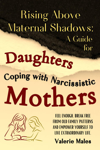 Rising Above Maternal Shadows