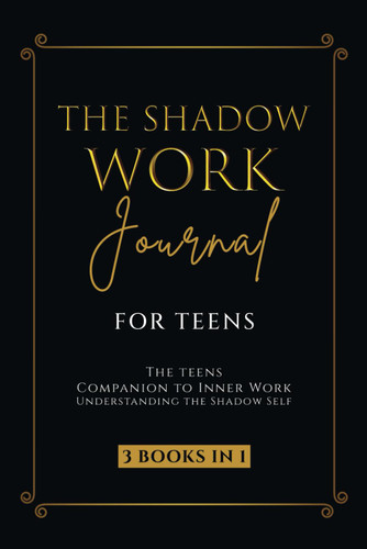 The Shadow Work Journal for Teens