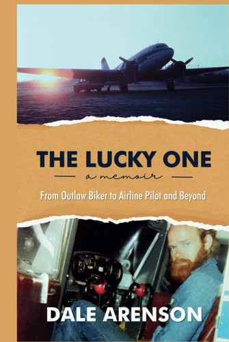 The Lucky One (From Outlaw Biker to Airline Pilot and Beyond)
