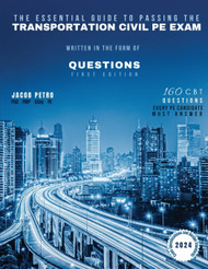 The Essential Guide to Passing The Transportation Civil PE Exam