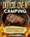 The Dutch Oven Camping Cookbook