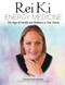 Reiki Energy Medicine: The Yoga of Health and Wellness in Your Hands