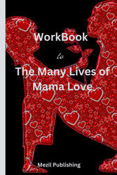 Workbook for The Many Lives Of Mama Love: A Memoir of Lying Stealing