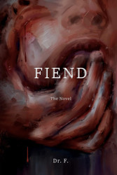 Fiend: The Novel (Mason Rome)
