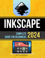 Inkscape Drawing Complete 2024 Guide for Beginners