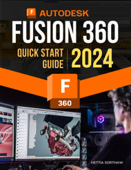 Autodesk Fusion 360 Quick Start 2024 Guide