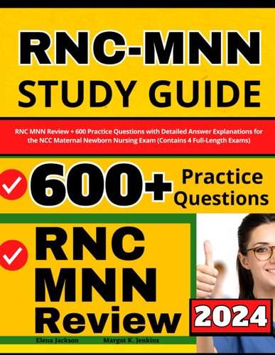 RNC-MNN Study Guide: RNC MNN Review + 600 Practice Questions with