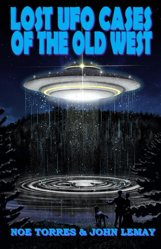 Lost UFO Cases of the Old West