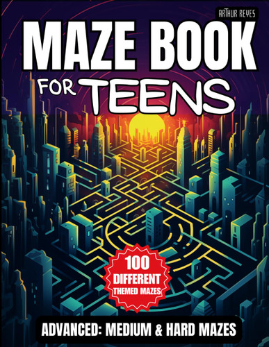 Maze Book for Teens: 100 Mazes for Adults and Teens Advanced - Medium