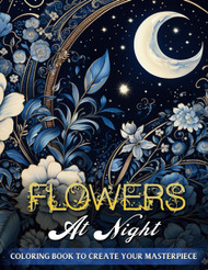 Flowers At Night Coloring Book