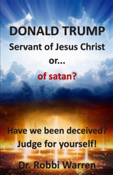 Donald Trump Servant of Jesus Christ or of satan?