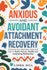 Anxious and Avoidant Attachment Recovery
