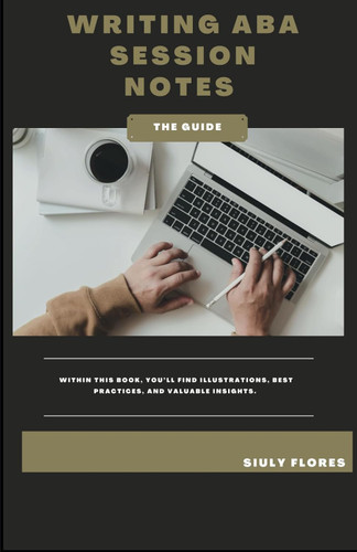 Writing ABA Session Notes- The Guide