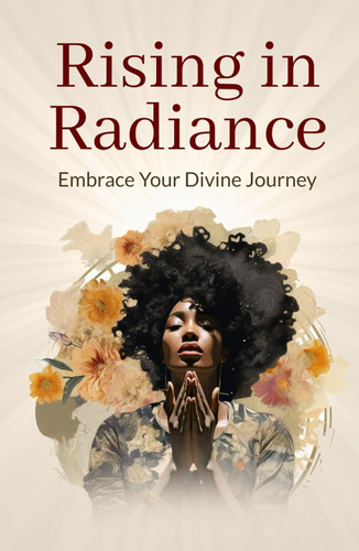 Rising in Radiance: Embrace Your Divine Journey