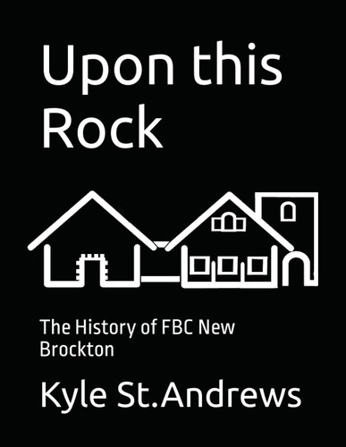 Upon this Rock: The History of FBC New Brockton