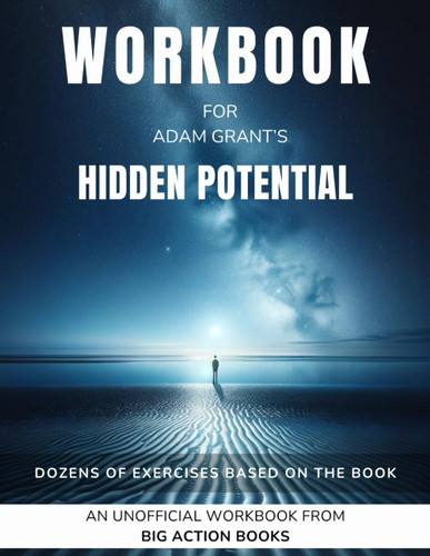 Workbook for Hidden Potential by Adam Grant: Exercises for Reflection