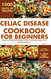 Celiac Disease Cookbook for Beginners